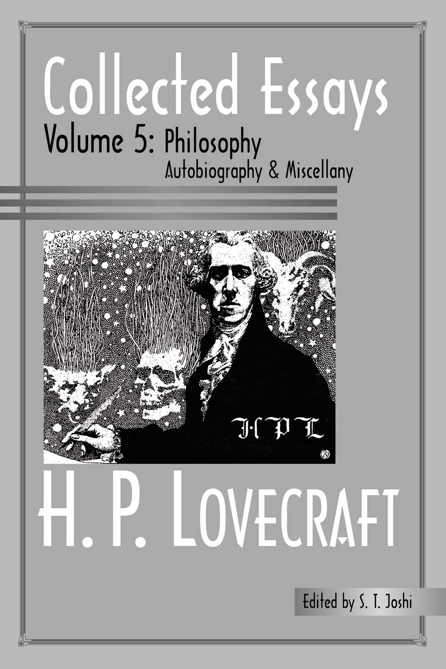 Collected Essays 5: Philosophy; Autobiography and Miscellany (H.P. Lovecraft: Collected Essays, 5)