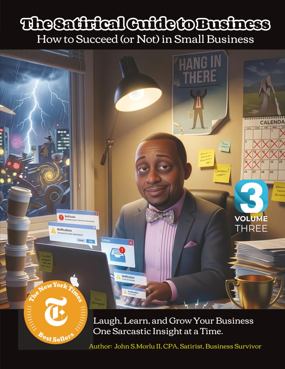 The Satirical Guide to Business Volume 3: How to Succeed (or Not) in Small Business
