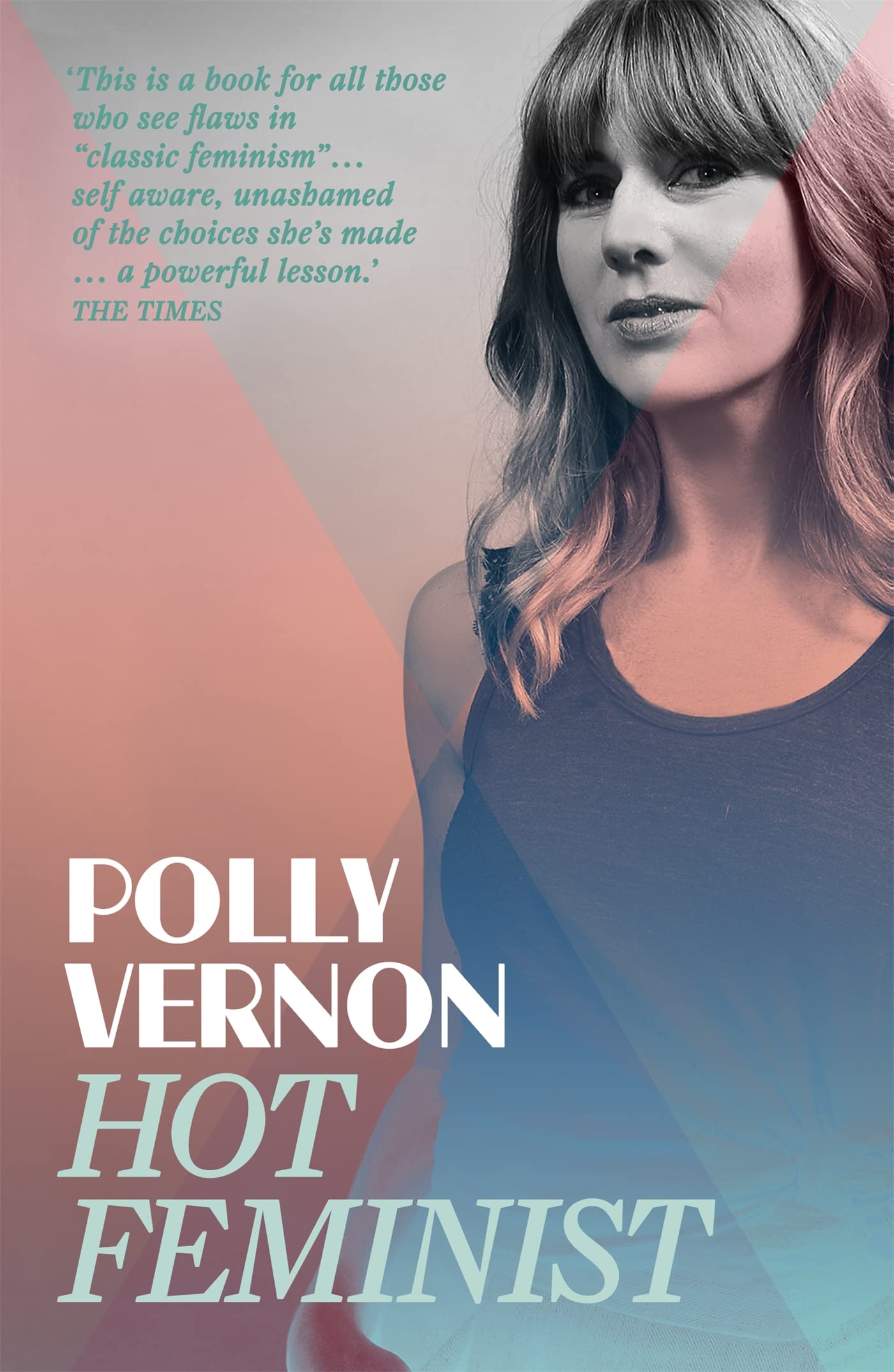 Hot Feminist By Polly Vernon. 9781473612198