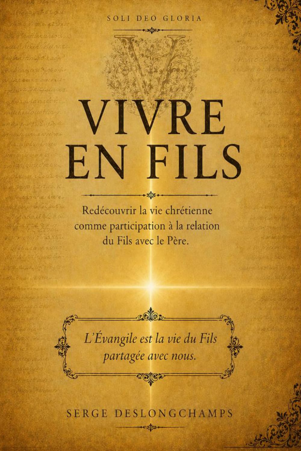 Vivre en Fils: Redécouvrir la vie chrétienne comme participation à la relation du Fils avec le Père
