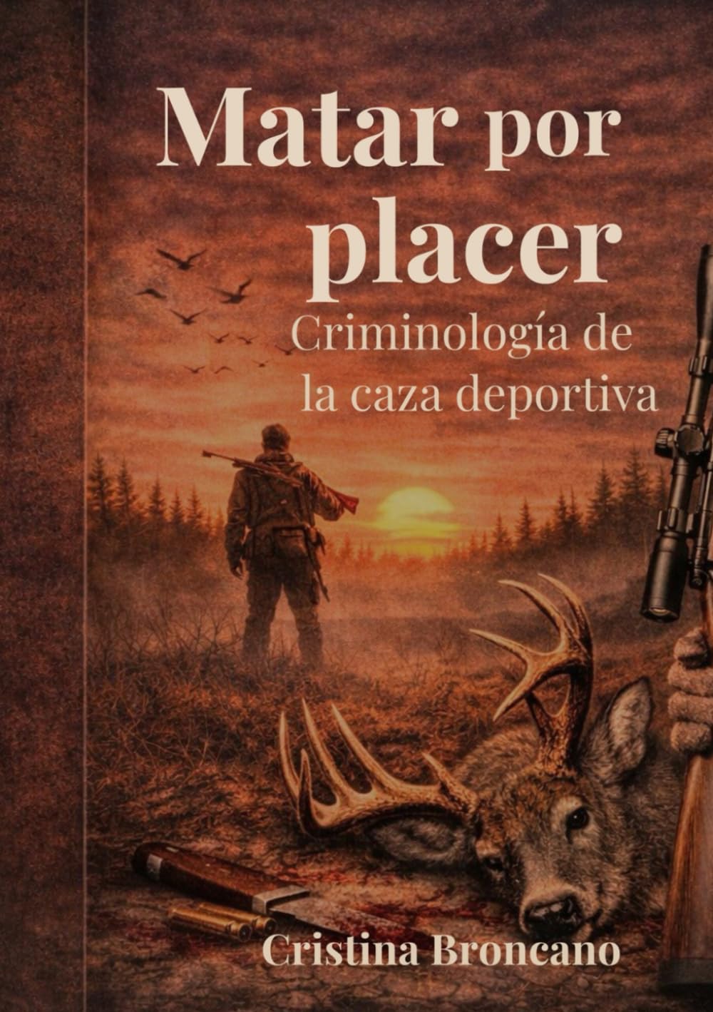 Matar por placer: Criminología de la caza deportiva