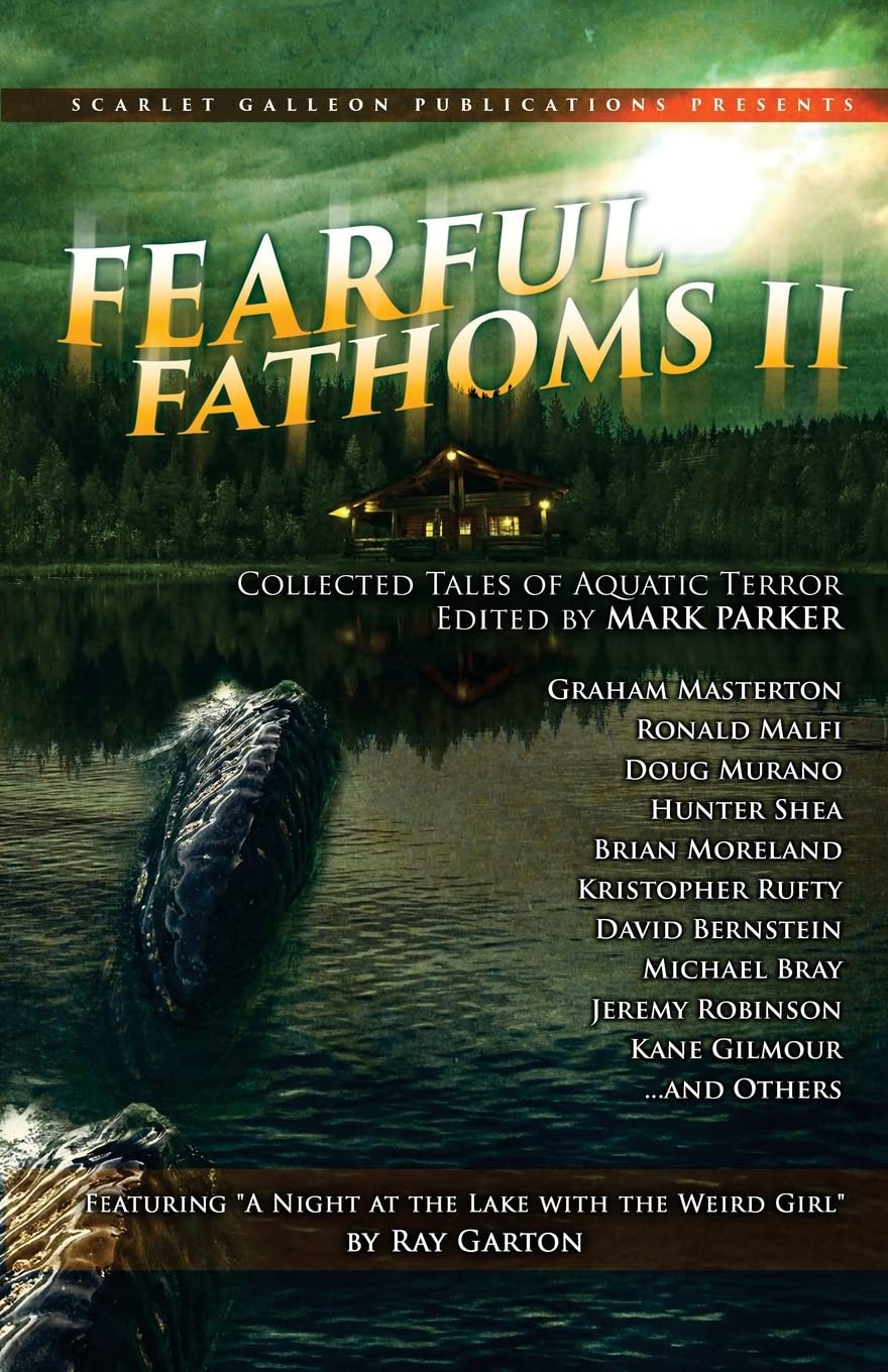 Fearful Fathoms: Collected Tales of Aquatic Terror (Vol. II - Lakes & Rivers): Volume 2