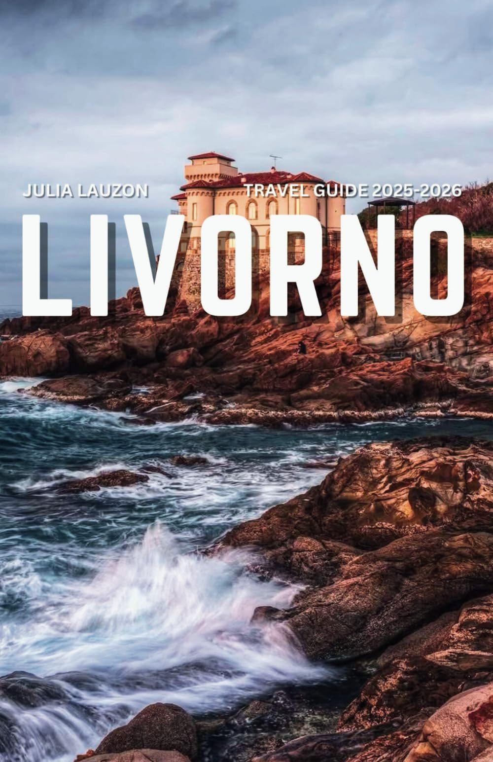Livorno Travel Guide 2025-2026