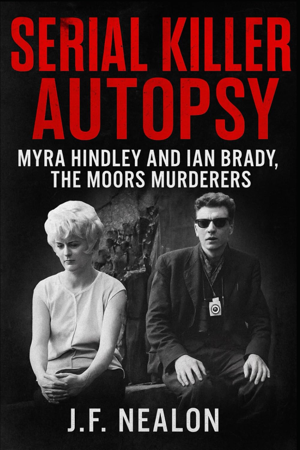 Serial Killer Autopsy: Myra Hindley and Ian Brady - The Moors Murderers
