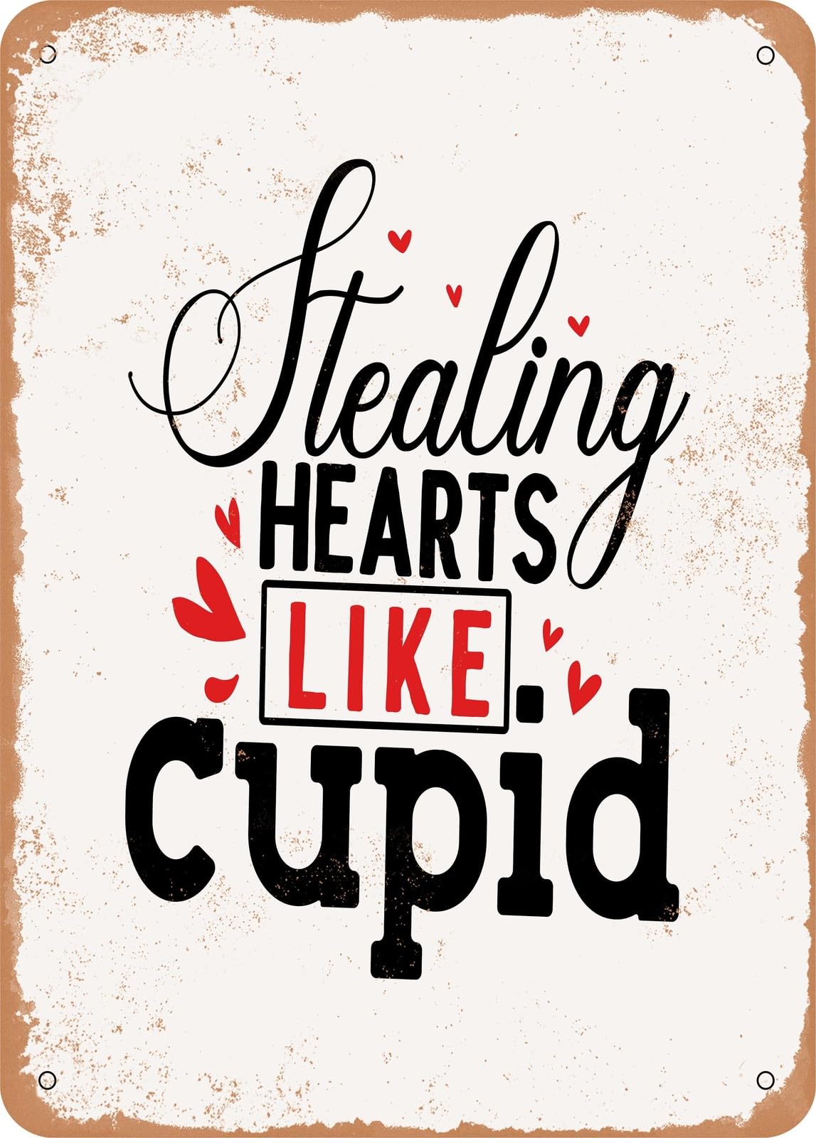 Metal Sign - Stealing Hearts Like Cupid - Vintage Look home decor
