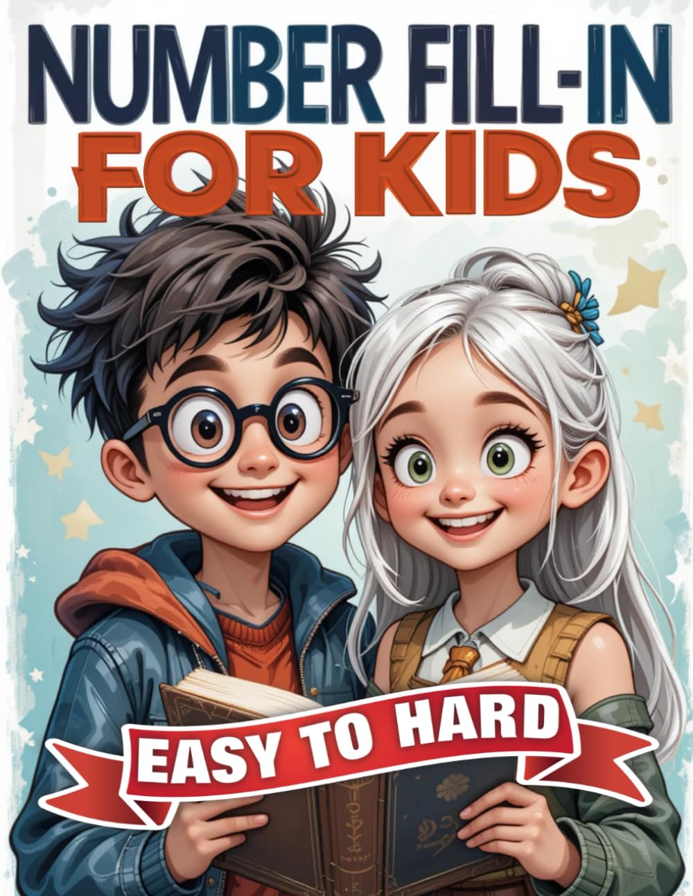 Number Fill-in For Kids Easy To Hard: 100 Puzzling Adventures Await!, Puzzles ans Solutions.