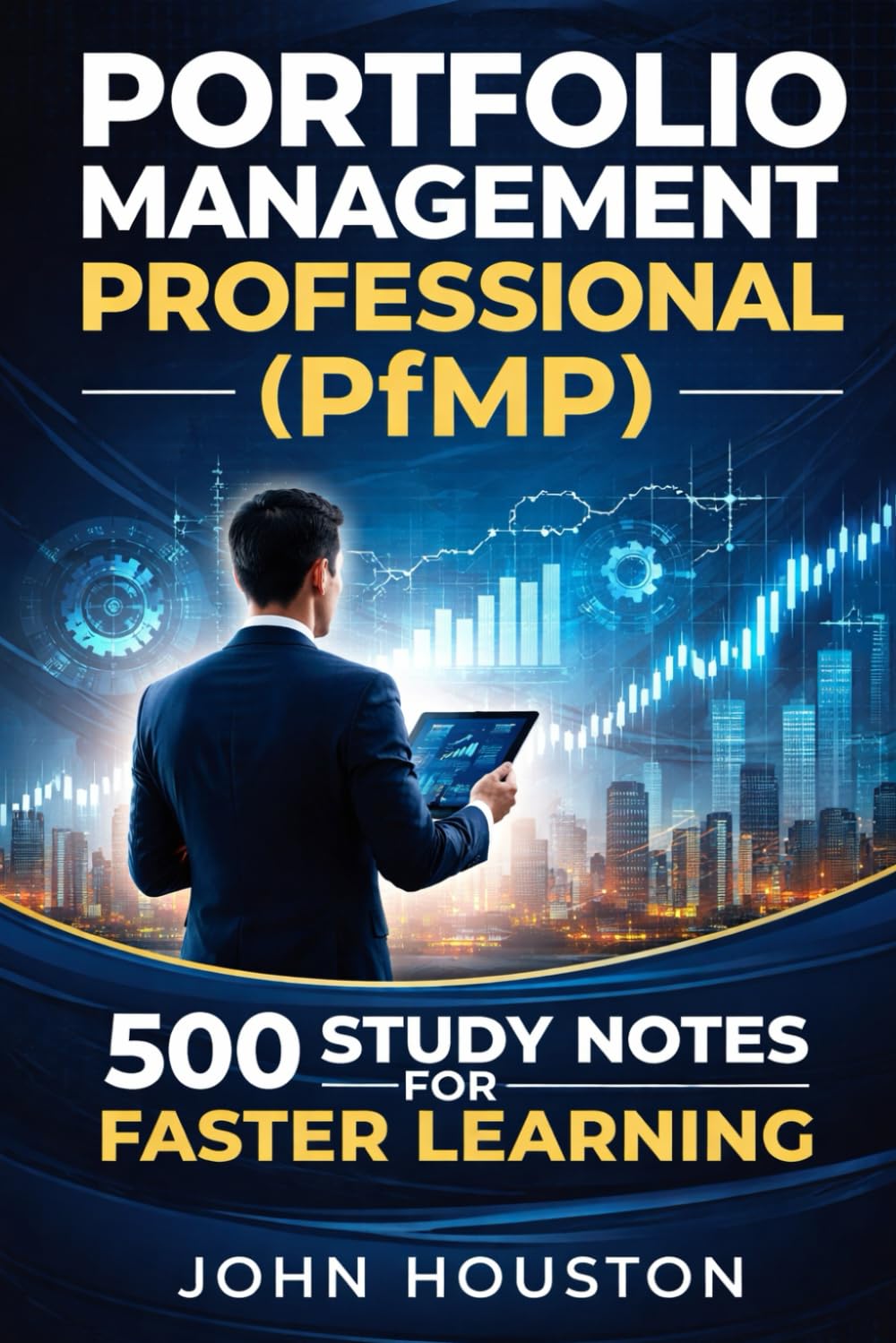Portfolio Management Professional (PfMP): 500 Study Notes for Faster Learning