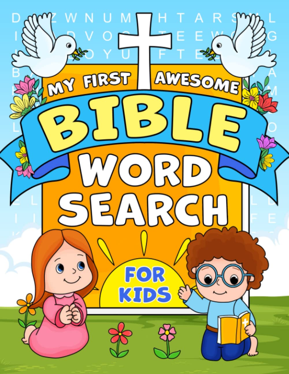 My First Awesome Bible Word Search: Inspirational New International Version Bible in 100 Wordfind Puzzles for Kids, Teens to Provide Fun, Positivity,