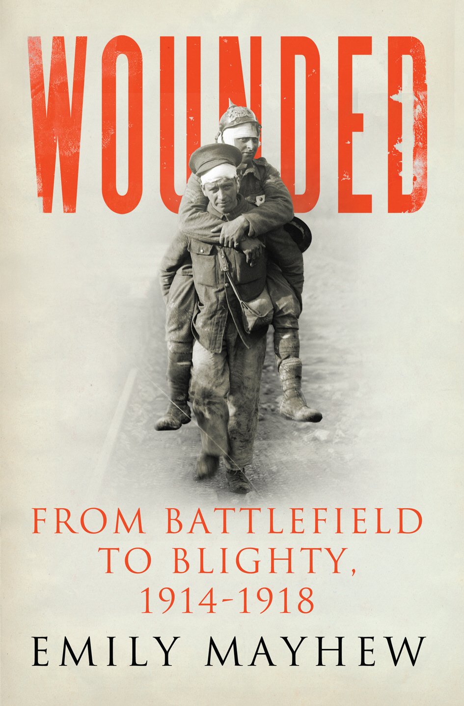 Wounded: From Battlefield to Blighty, 1914-1918