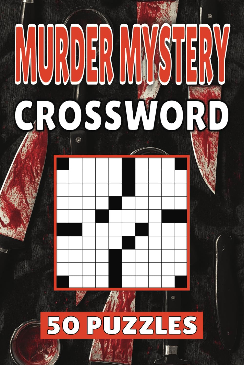 Murder Mystery Crossword 50 True Crime Puzzles For Kids, Adults and