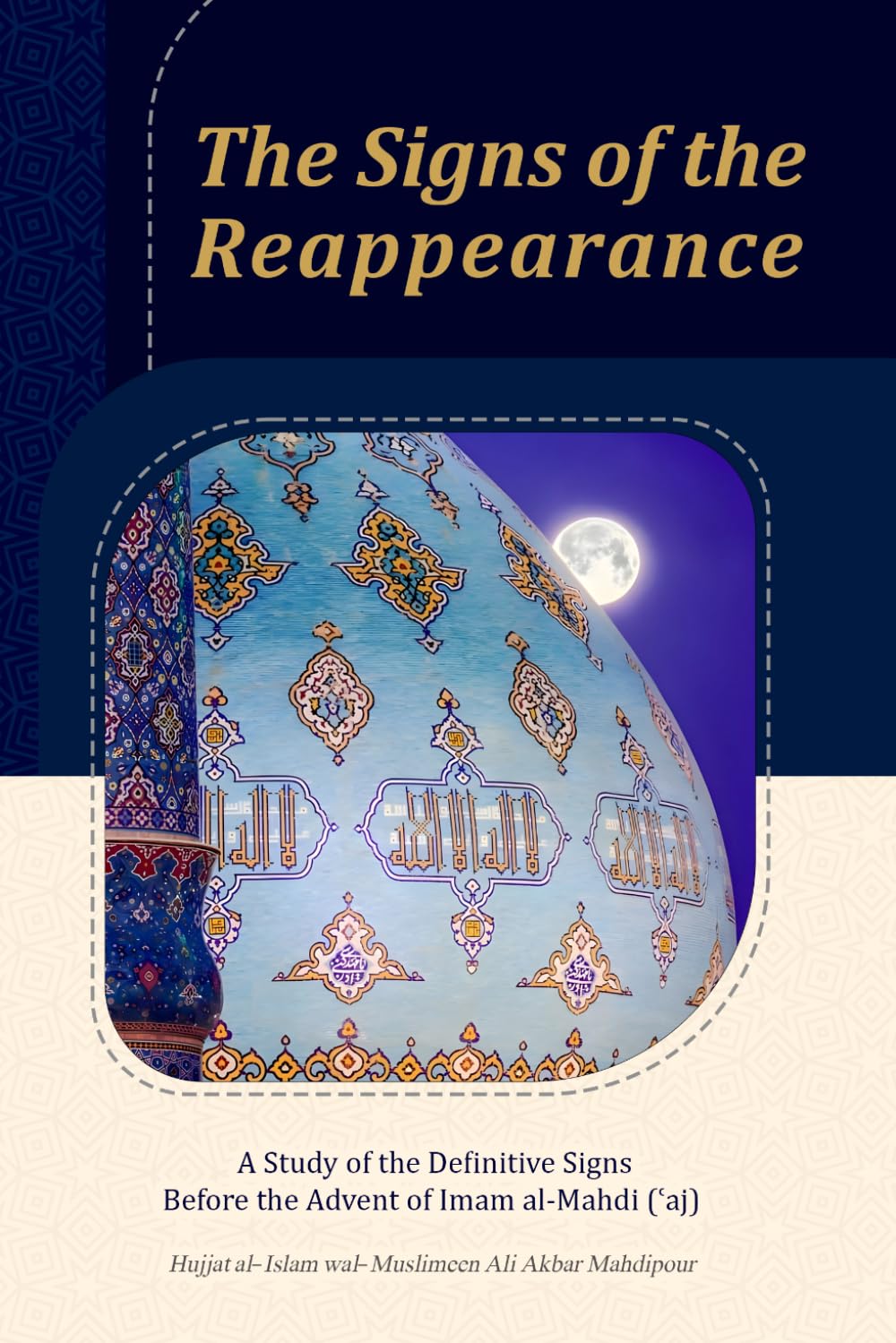 The Signs of the Reappearance: A Study of the Definitive Signs Before the Advent of Imam al-Mahdi (ʿaj)