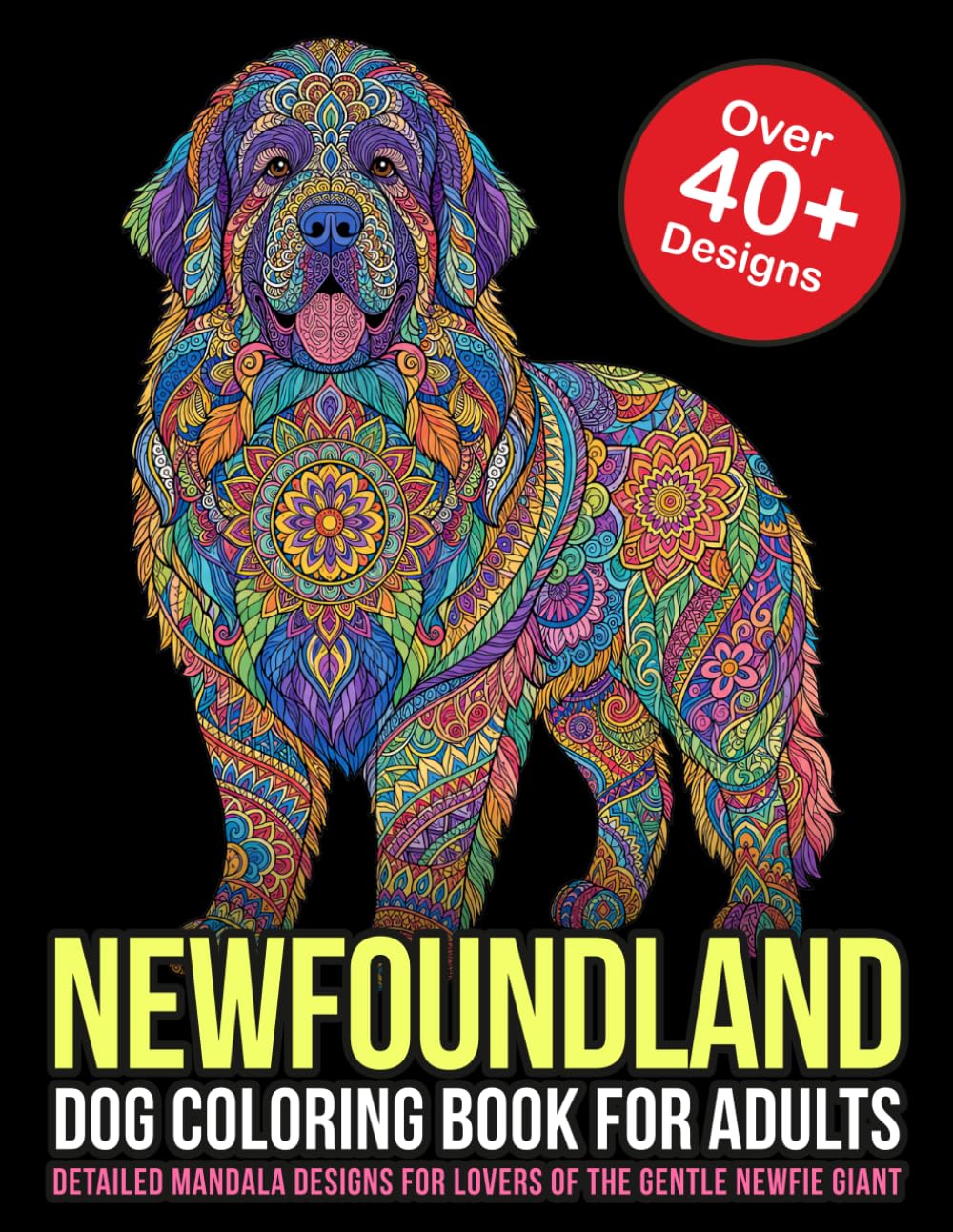 Newfoundland Dog Coloring Book for Adults: Detailed Mandala Designs for Lovers of the Gentle Newfie Giant