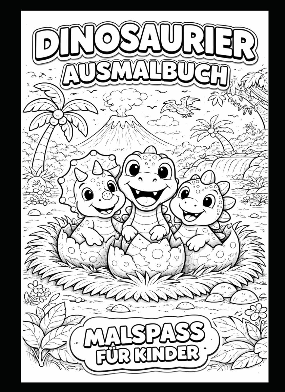 Mein großes Dinosaurier Malbuch für Kinder: Süße Dinos im Dschungel – Ausmalspaß mit Vulkanen, Wasserfällen und lustigen Urzeitfreunden für Kinder ab 3 Jahren