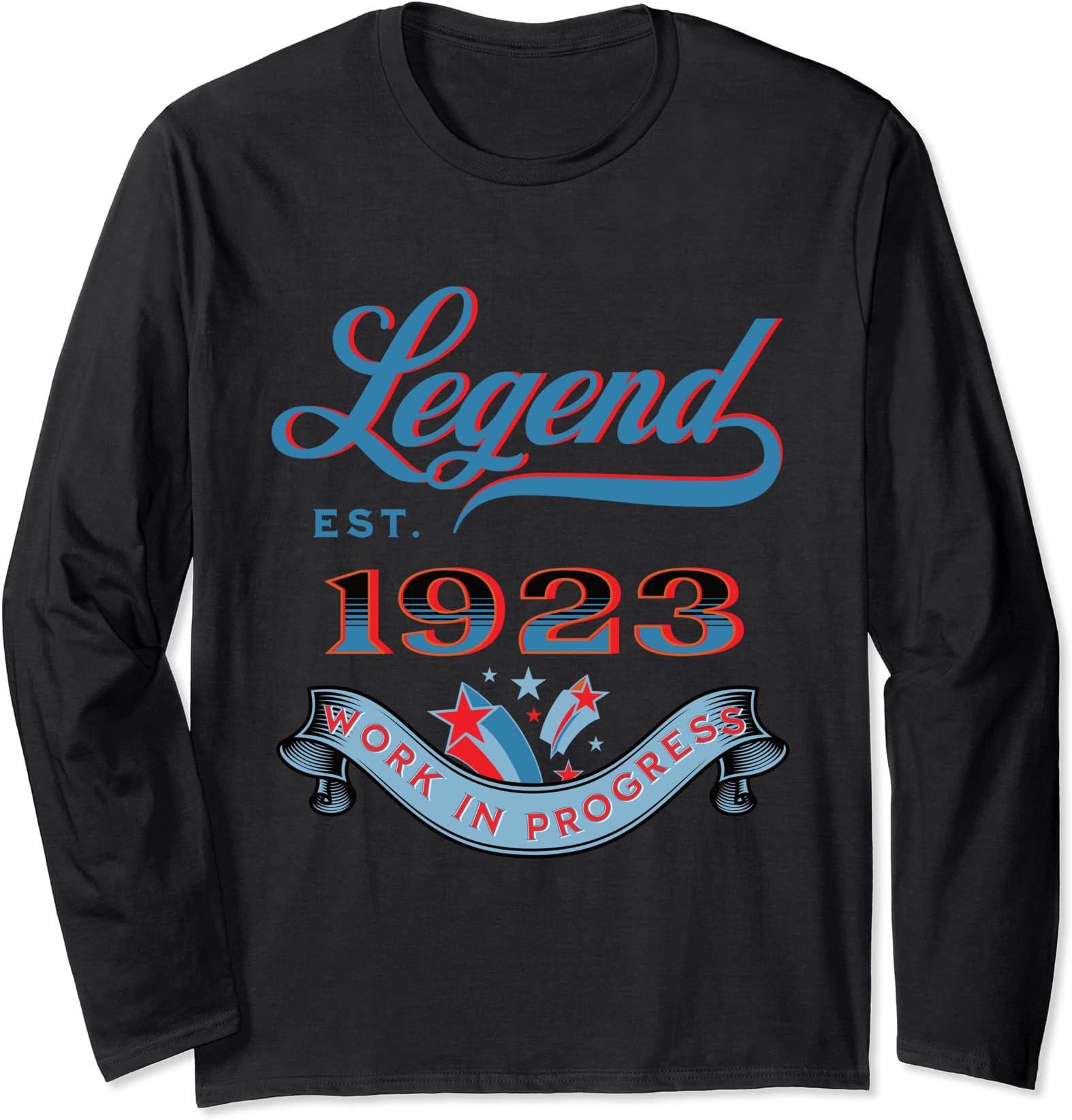 Legend Est 1923 Work In Progress Birthday Long Sleeve T-Shirt