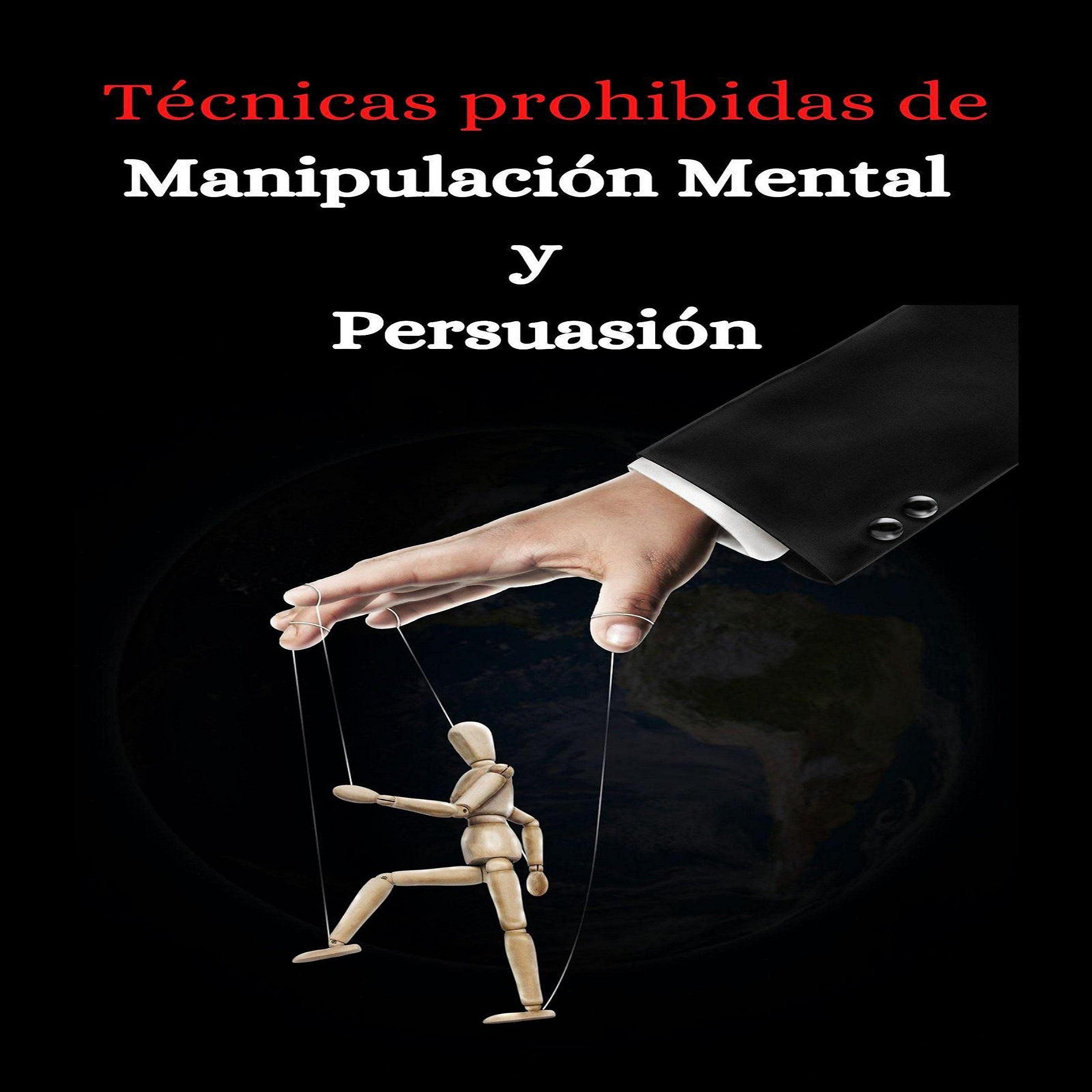 Cover art for Tecnicas prohibidas de manipulacion mental y persuasion [Prohibited Techniques of Mental Manipulation and Persuasion]