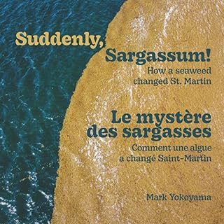 Suddenly, Sargassum!: Le mystère des sargasses