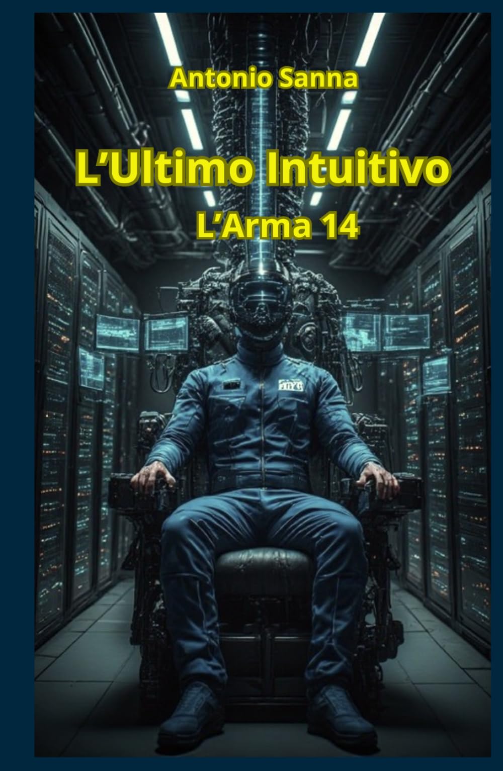 L'Ultimo Intuitivo - L'Arma 14: Romanzo di Fantascienza Distopica: Una lotta avvincente per il ripristino del valore della vita umana