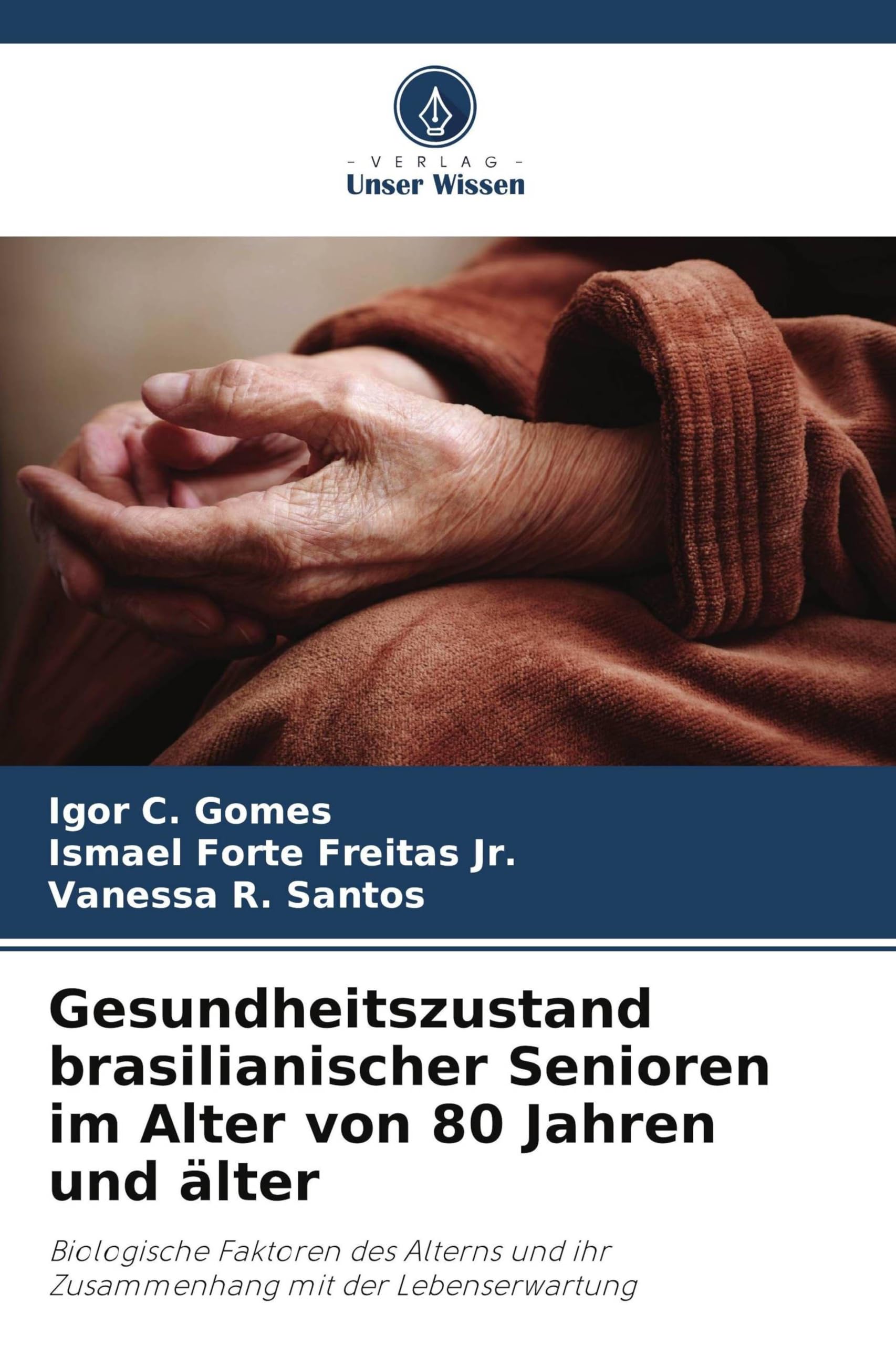 Gesundheitszustand brasilianischer Senioren im Alter von 80 Jahren und älter: Biologische Faktoren des Alterns und ihr Zusammenhang mit der Lebenserwartung