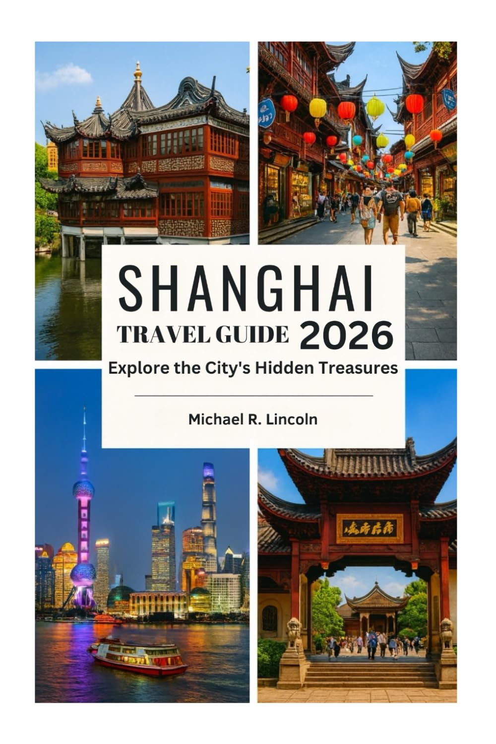 SHANGHAI TRAVEL GUIDE: Explore the City's Hidden Treasures