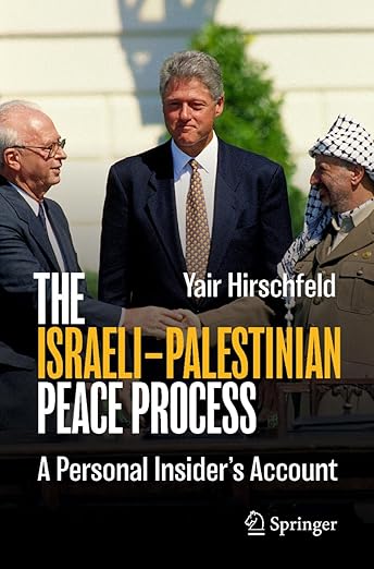 The Israeli–Palestinian Peace Process: A Personal Insider's Account