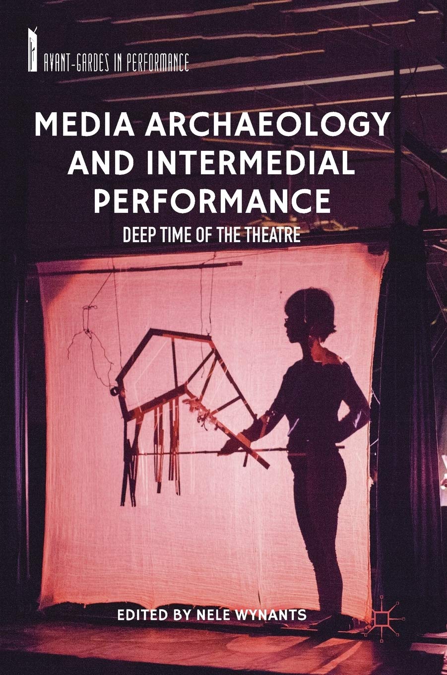 Media Archaeology and Intermedial Performance analyse de la temporalité profonde du théâtre