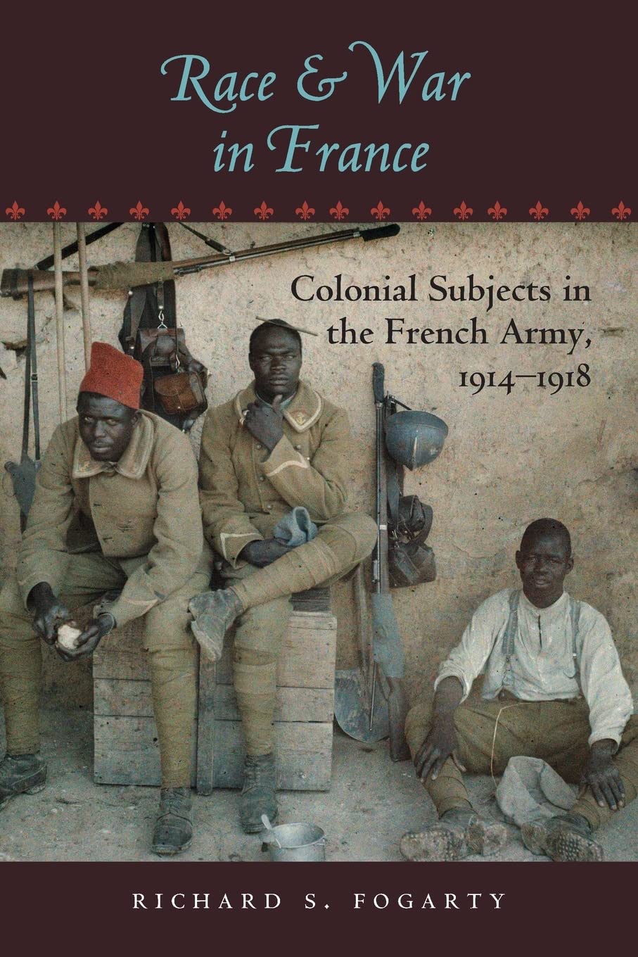 Race and War in France: Colonial Subjects in th. Fogarty<|