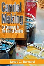 Candle Making: For Beginners In The Craft Of Candles