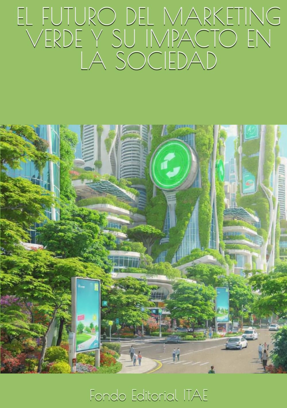 EL FUTURO DEL MARKETING VERDE Y SU IMPACTO EN LA SOCIEDAD