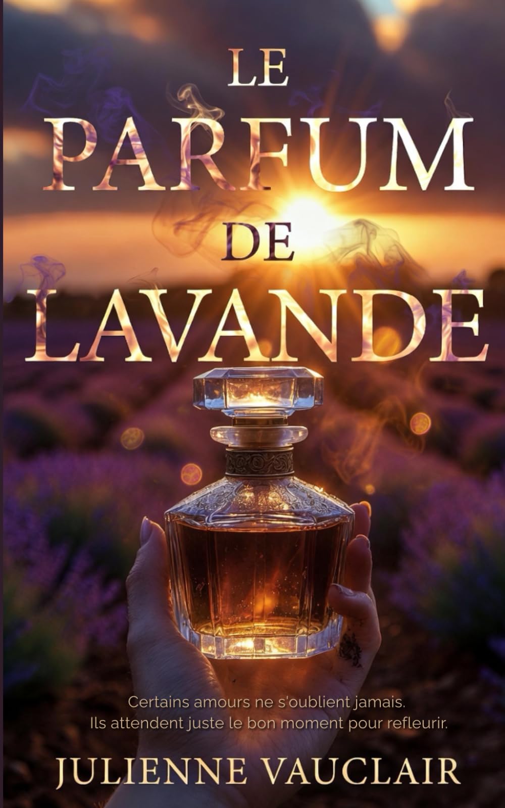 Le parfum de lavande: Une romance contemporaine bouleversante au cœur de la Provence