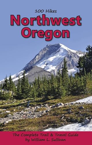 100 Hikes: Northwest Oregon