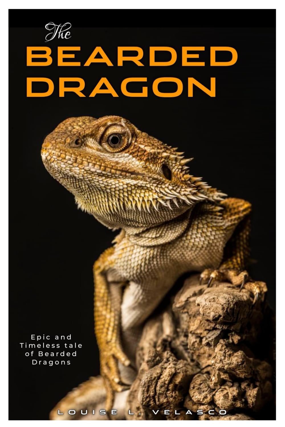 THE BEARDED DRAGON: Epic and Timeless tale of Bearded Dragons