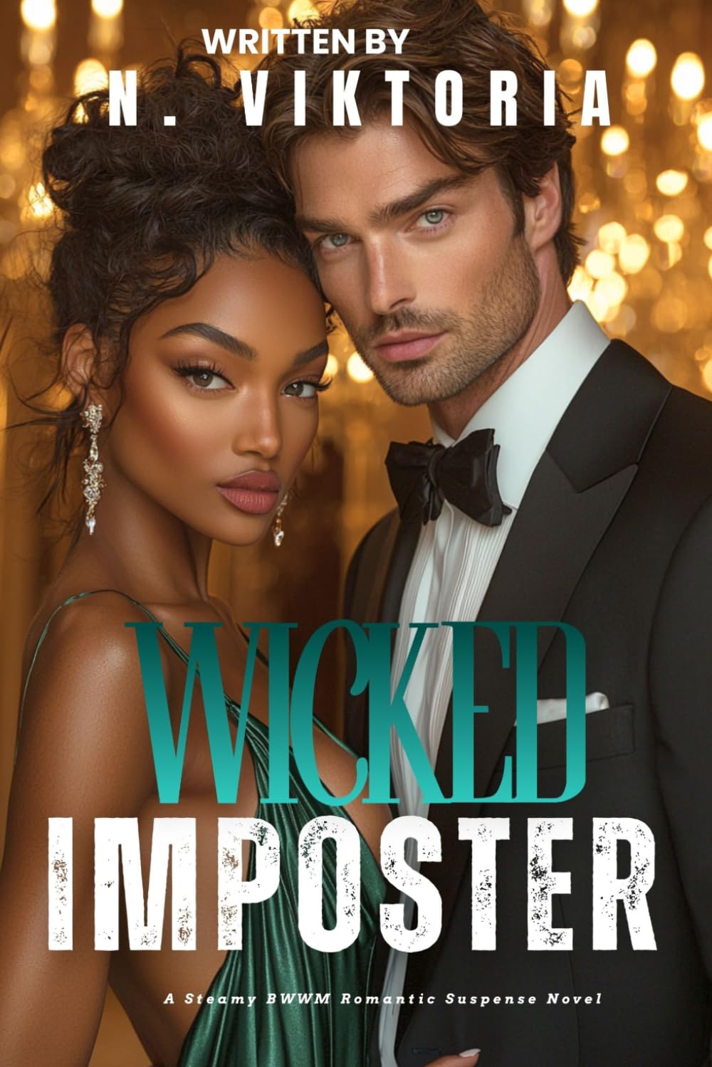 Wicked Imposter: A Steamy BWWM Interracial Multicultural Standalone Fake Marriage Thriller Romance Novel (BEAUTIFUL LIES)