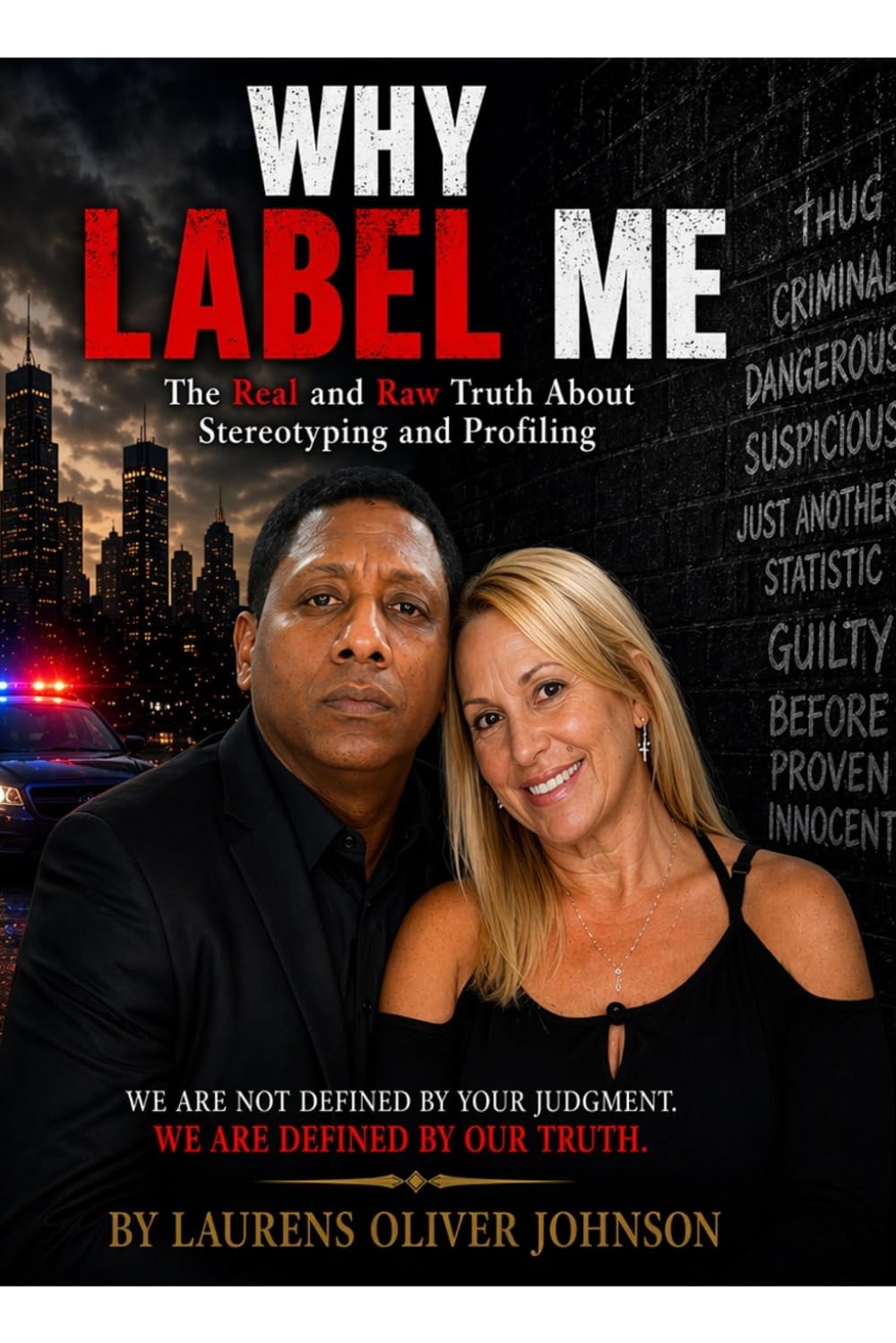 WHY LABEL ME: THE REAL AND RAW TRUTH ABOUT STEROTYPING AND PROFILING