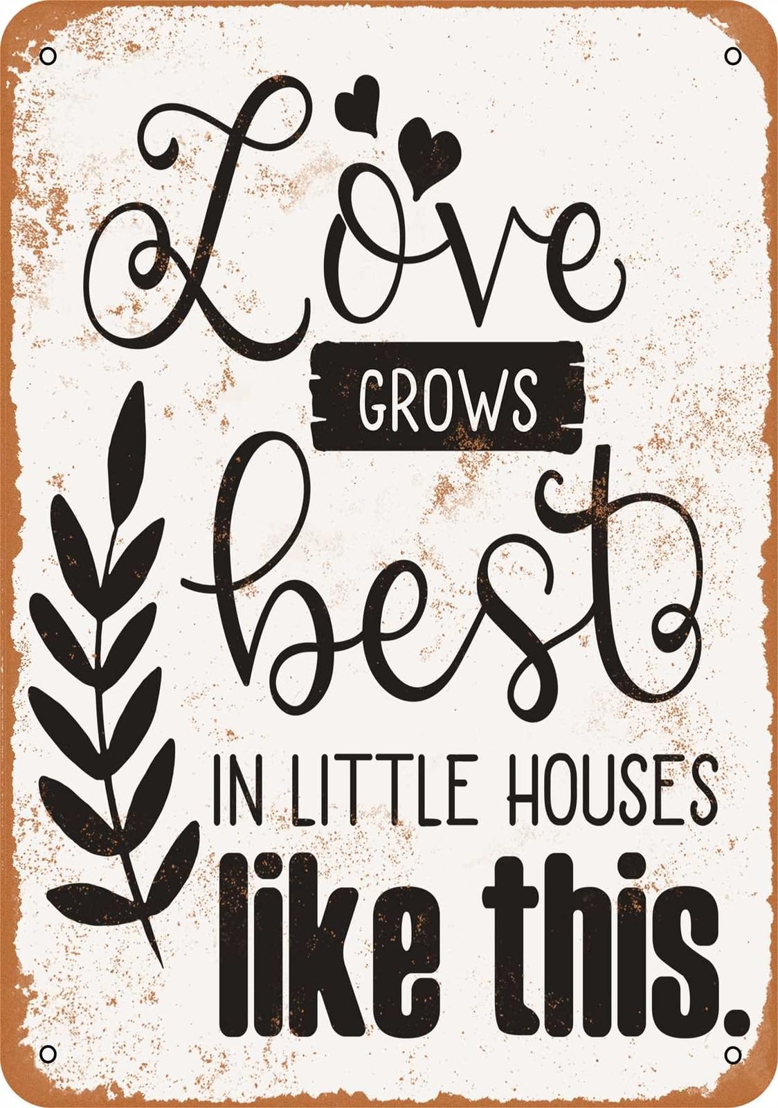 Miaomansenstore Metal Sign - Love Grows Best In Little Houses Like This - Vintage Look Home Decor
