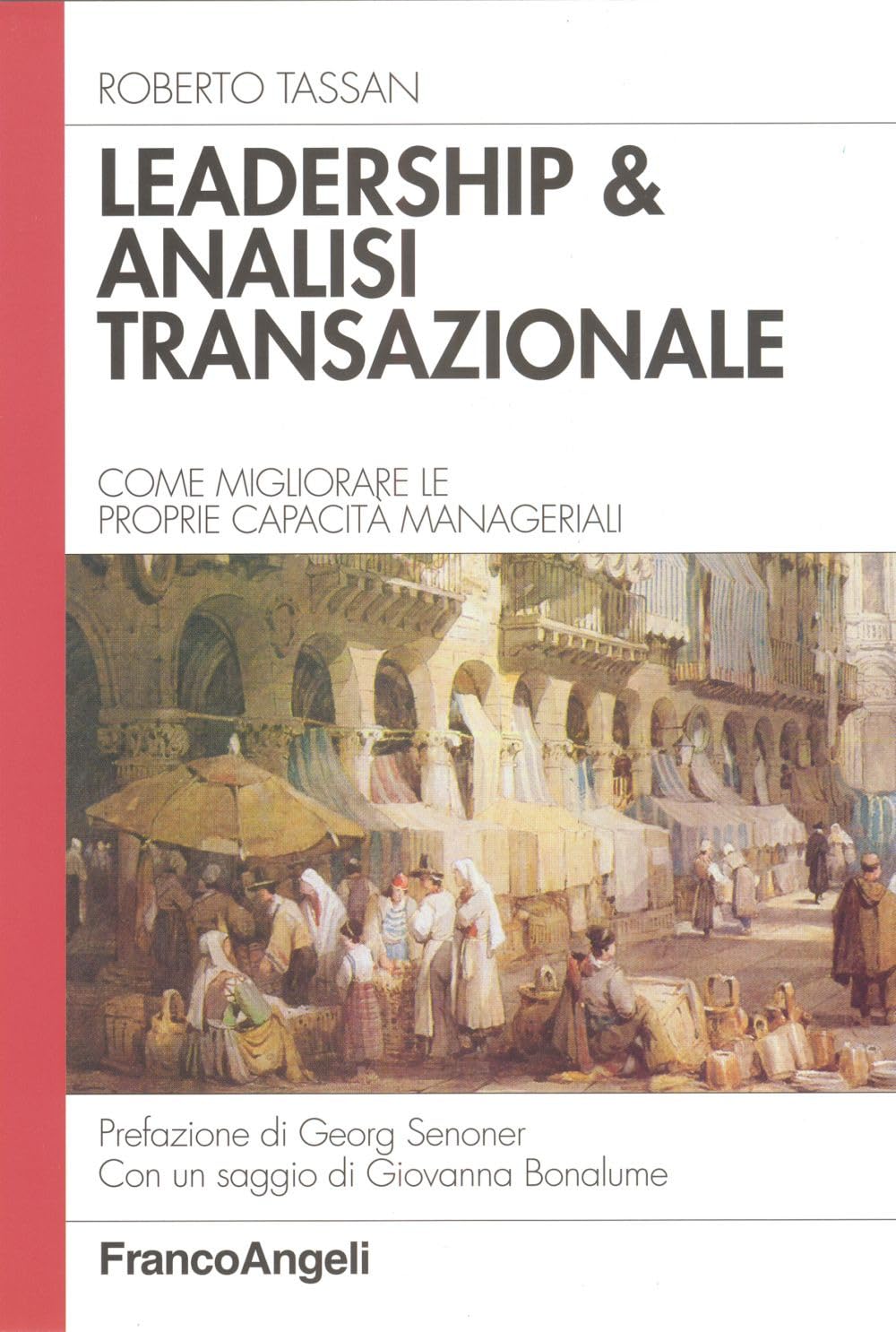 Leadership & Analisi Transazionale. Come Migliorare Le Proprie Capacità Manageriali - 4
