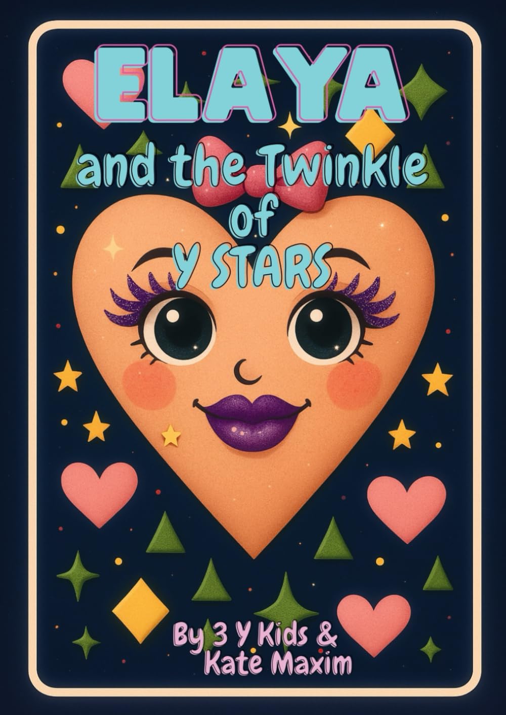 Elaya and the Twinkle of Y Stars: By Kids, For Kids – A Magical Adventure About Daily Routines and Healthy Habits