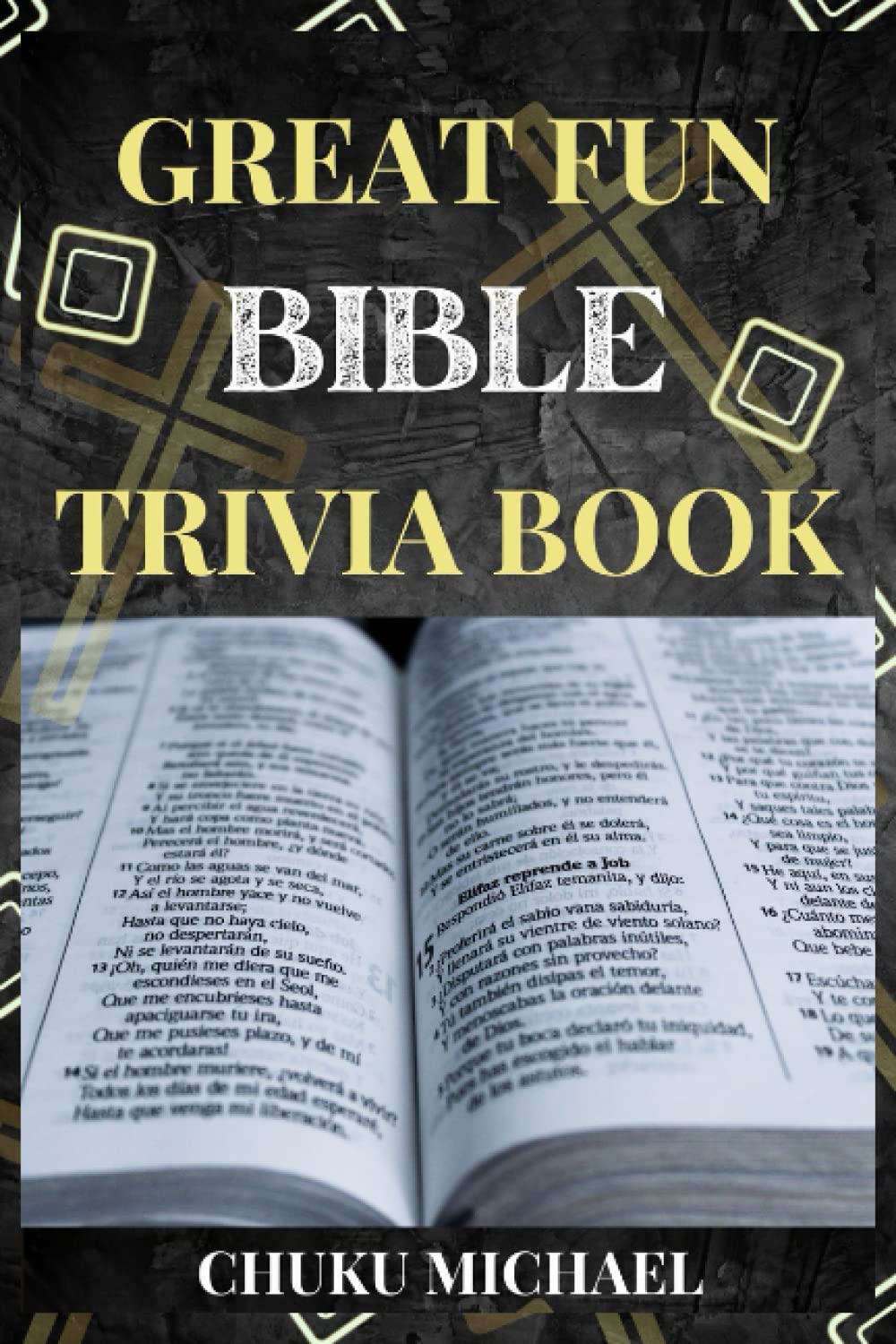 Great Fun Bible Trivia Book: 500+ Interesting Bible Trivia Questions for Sunday Schools and Bible Study. Perfect of Adults and Kids.