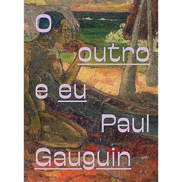Capa do livro PAUL GAUGUIN: O OUTRO E EU
