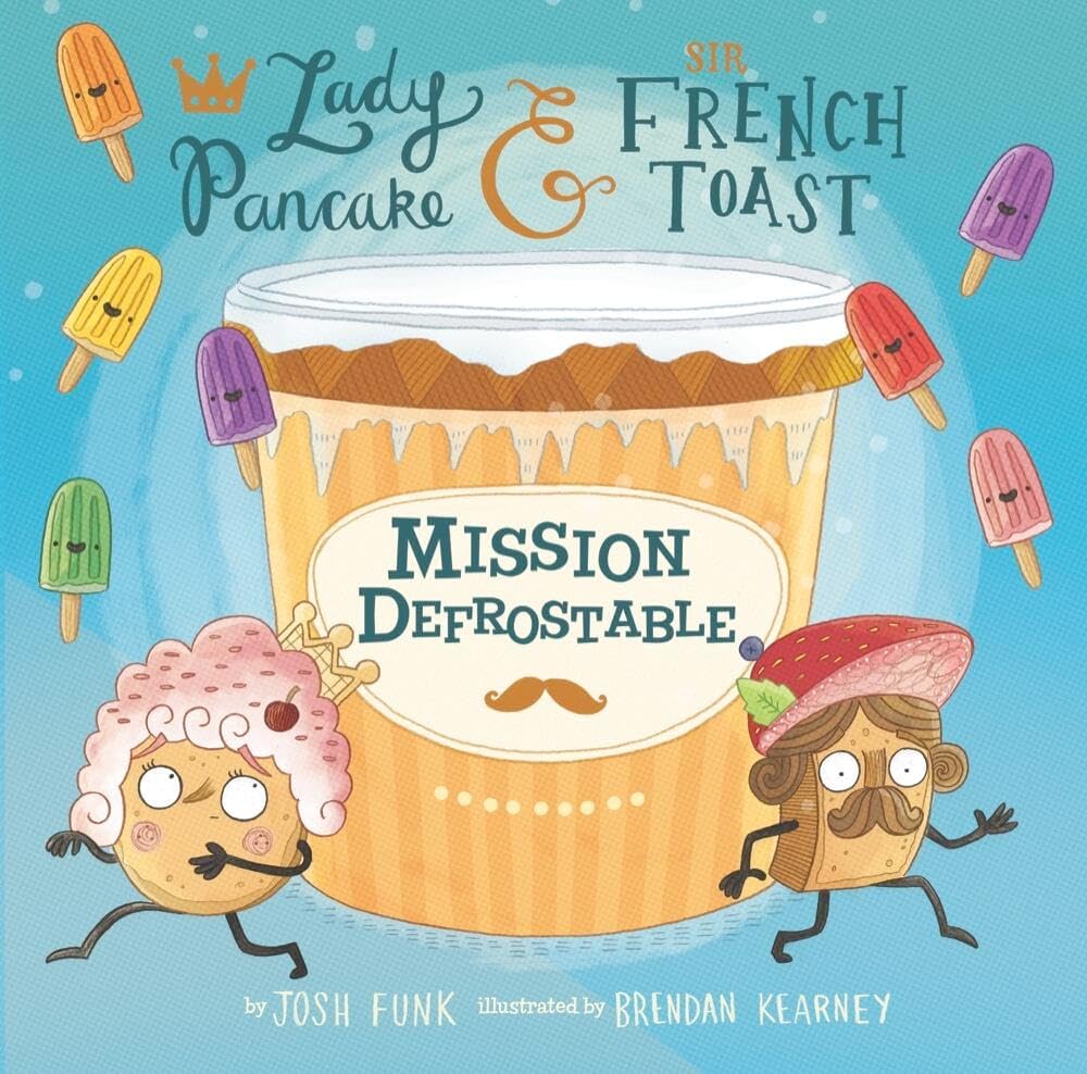Mission Defrostable (Lady Pancake & Sir French Toast, 3)