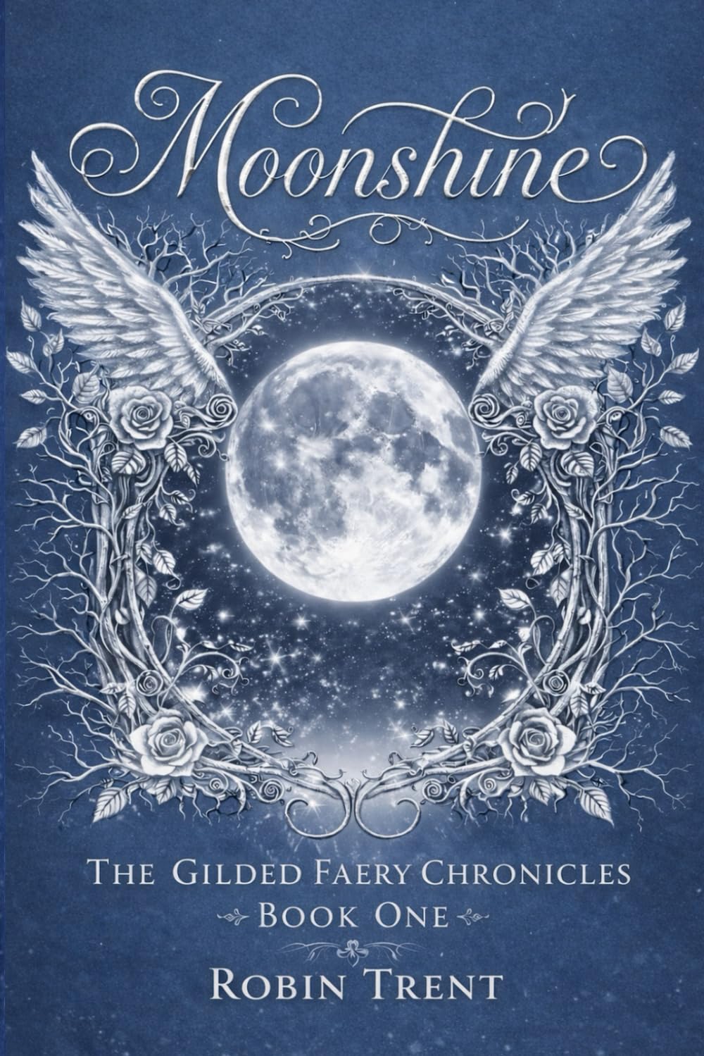 Moonshine: The Gilded Faery Chronicles Book One