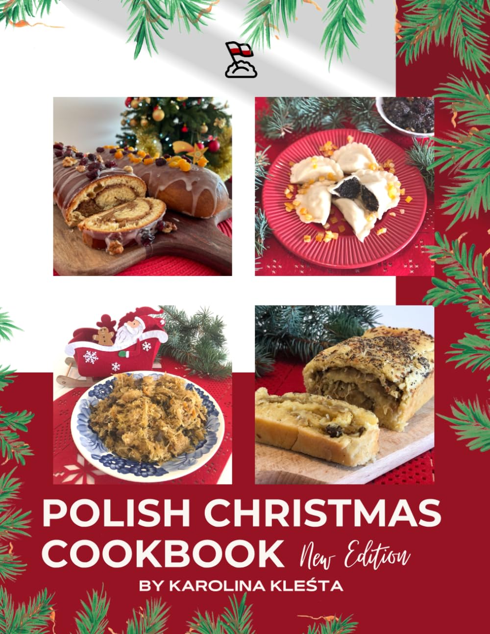 Polish Christmas Cookbook new edition: Everything you need to make your Christmas truly Polish! (Polish Foodies Cookbooks)