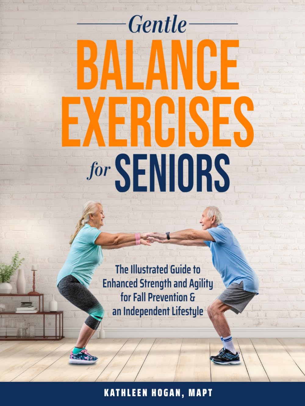 Gentle Balance Exercises for Seniors: The Illustrated Guide to Enhanced Strength and Agility for Fall Prevention & an Independent Lifestyle