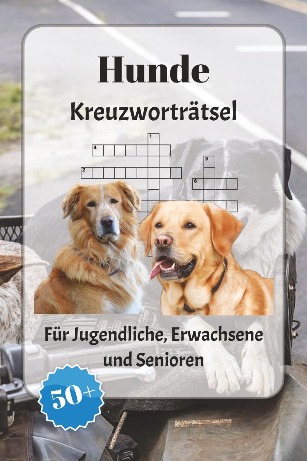 Hunde Kreuzworträtsel: Kreuzworträtsel mit leicht lesbarer Schrift über Hunde, Wölfe, Haustiere und mehr | 6x9 Zoll, 120 Seiten | über 50 Rätsel … Geschenk für Urlaub, Ferien und Entspannung