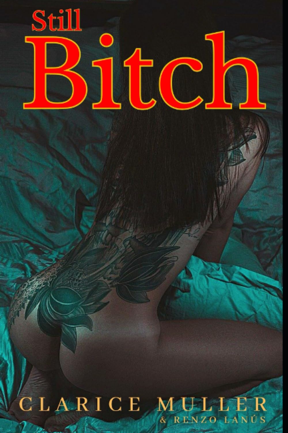 Still Bitch: Erotic Romance Novel with High Levels of Explicit Sexual Content: 10 (Burning Secrets)