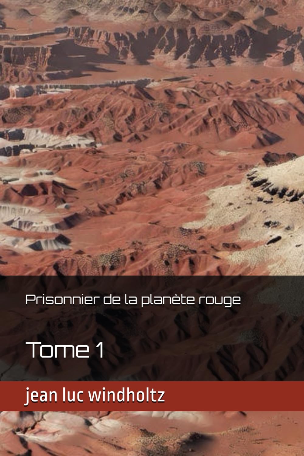 Prisonnier de la planète rouge: Tome 1