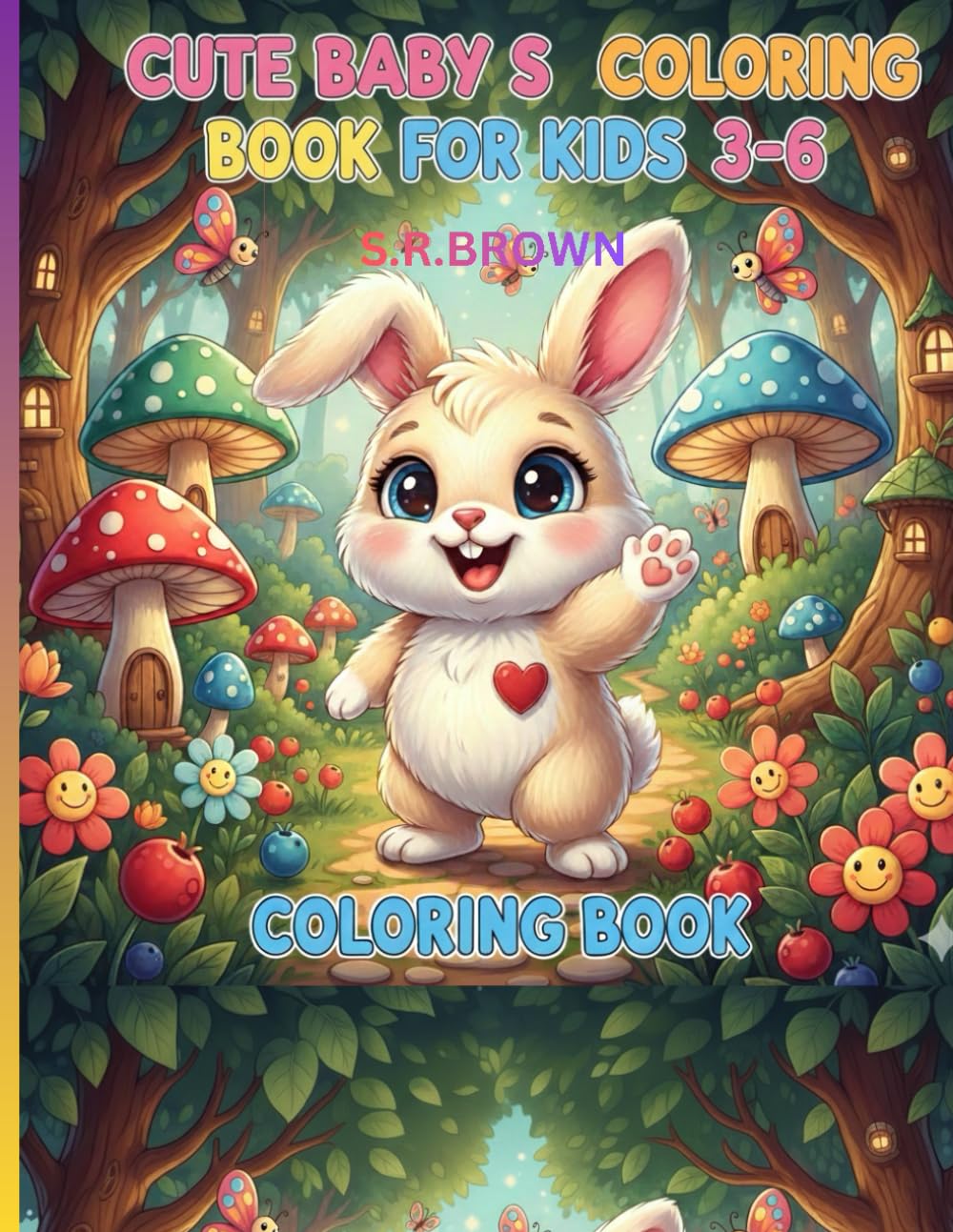 cute baby bunny s coloring book for kid 3-6: Fun & Easy Bold Outline Pages for Toddlers and Preschoolers, Large Simple Designs for Little Artists.