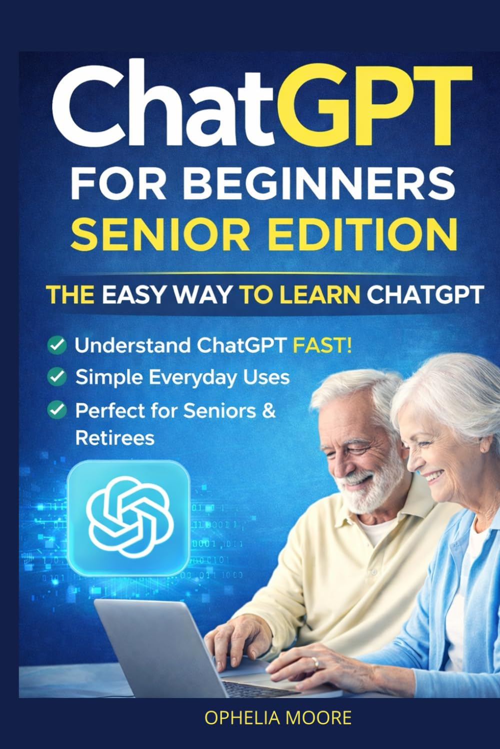ChatGPT for Beginners (Senior Edition): A Simple and Practical Guide for Senior