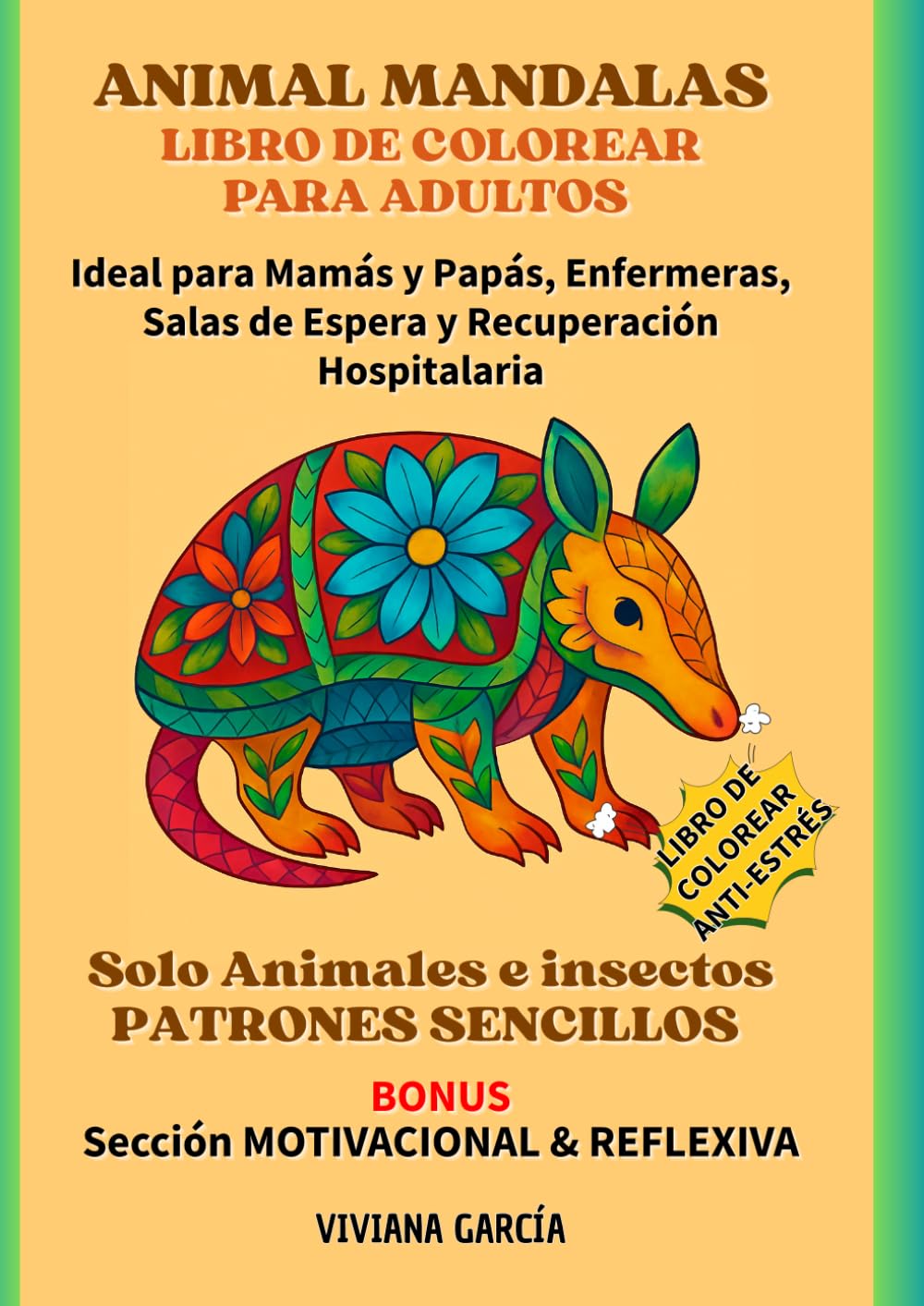 Mandalas Libro de Colorear para Adultos ¡Versión en ESPAÑOL!: Animales e insectos para colorear: alivio del estrés y calma interior.