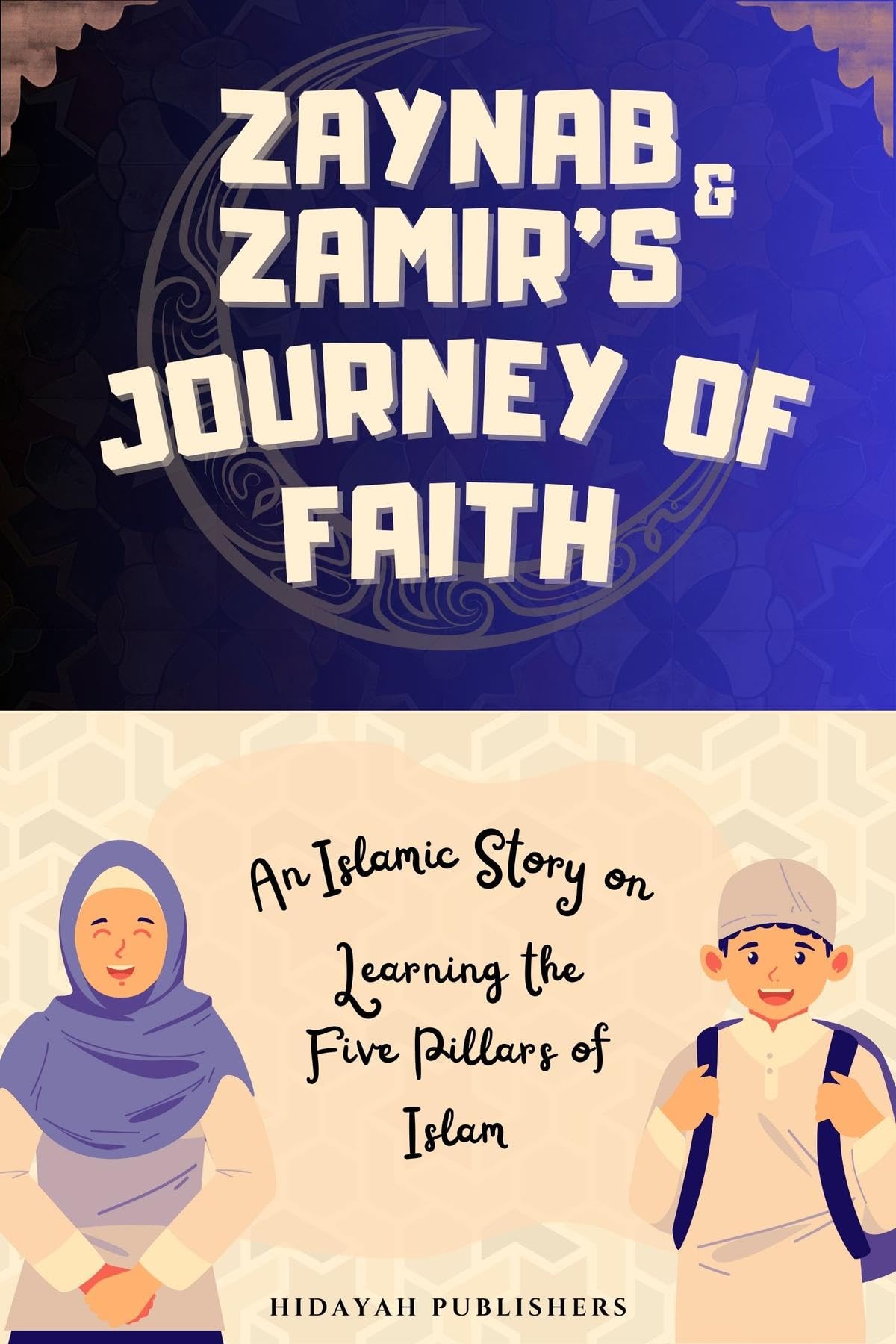 Zaynab & Zamir's Journey of Faith (Islamic Stories for Muslim Kids)