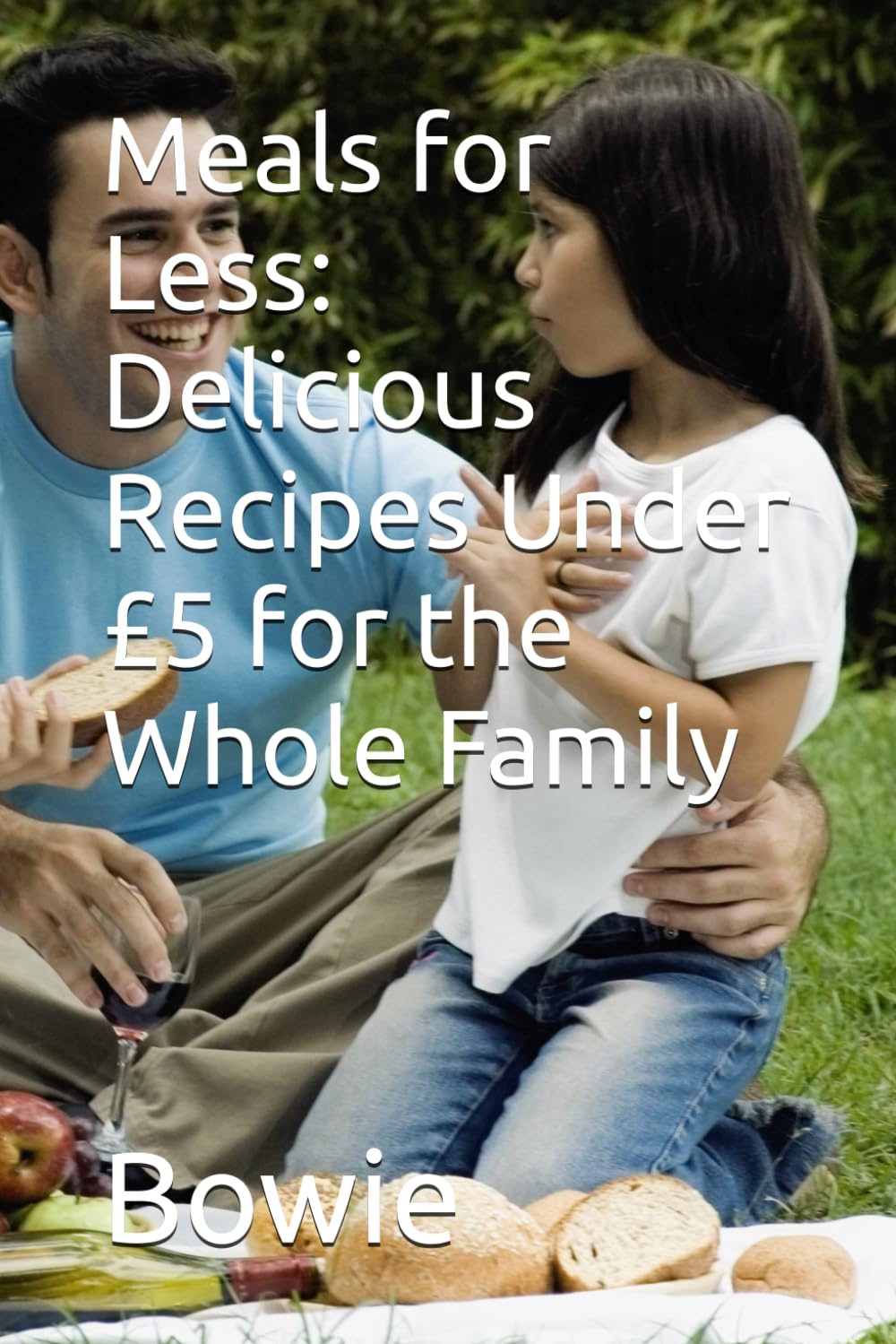 Meals for Less: Delicious Recipes Under £5 for the Whole Family